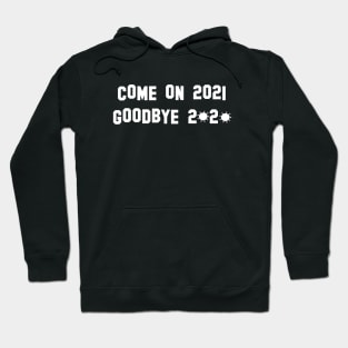 Goodbye 2020 Hoodie